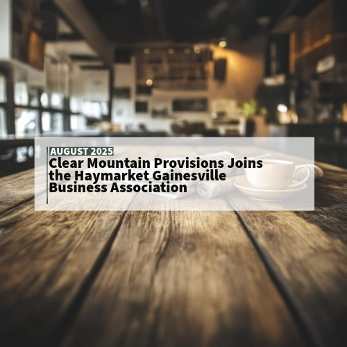 Clear Mountain Provisions Joins the Haymarket Gainesville Business Association
